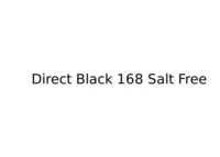 Direct Black 168 Salt Free Dyes
