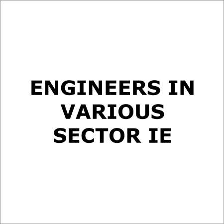Engineers in Various Sector IE