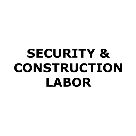 Security & Construction Labor