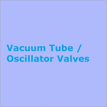 Vacuum Tube/Oscillator Valves