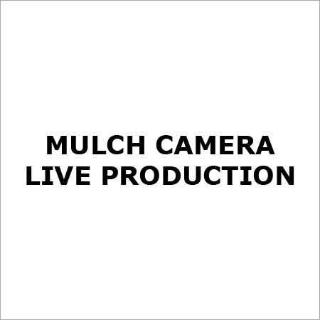 Mulch Camera Live Production