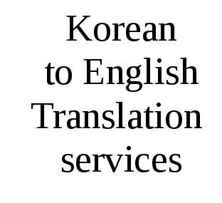 Korean to English Translation Services Korean to English Translation Services