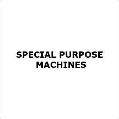 Special Purpose Machines