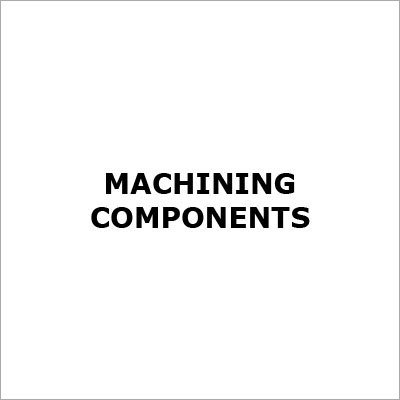 Machining Components