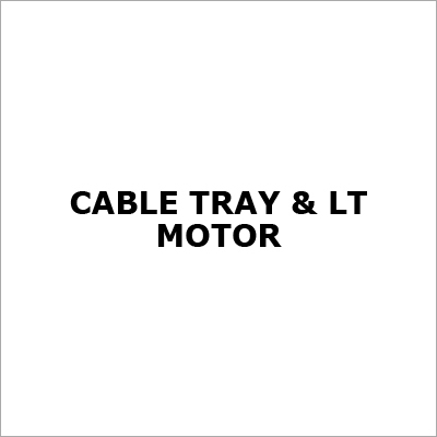 Cable Tray & LT Motor