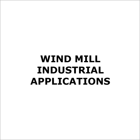 Wind Mill & Industrial Applications