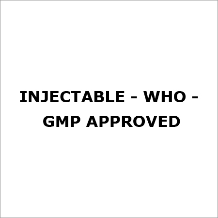 Injectable - WHO - GMP Approved