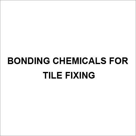 Bonding Chemicals for Tile Fixing