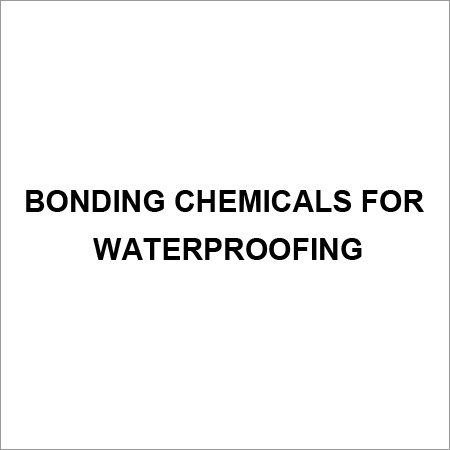 Bonding Chemicals for Waterproofing