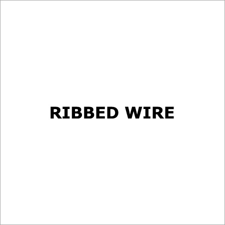 Ribbed Wire