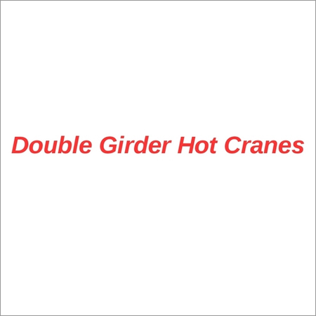 Double Girder Hot Cranes
