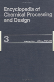 Encyclopedia of Chemical Processing and Design: Vo