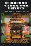 Integrating QS-9000 with Your Automotive Quality System - Hard Cover, Expanded 3rd Edition | QS-9000 Guide, Automotive Quality, Industry Standard, Detailed Overview, Practical Advice