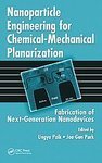 Nanoparticle Engineering for Chemical-Mechanical Planarization - Hard Cover, 221 Pages | CMP Process Details, Nanoparticle Insights, Slurry Engineering, Next-Gen Devices