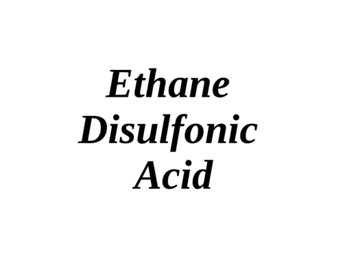 Ethane Disulfonic Acid - White Crystalline Solid, 99% Purity, Water Soluble, High Purity Reagent