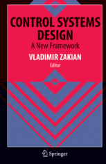 Control Systems Design: A New Framework - Hard Cover, 398 Pages | Control Theory, Design Framework, Academic Research, Case Studies