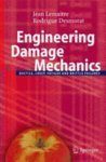 Engineering Damage Mechanics : Ductile Creep Fatigue And Brittle Failures - Hard Cover, 380 Pages, 2005 | Damage Analysis, Failure Prediction, Practical Engineering Examples