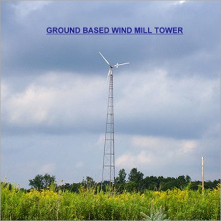 Ground Based Wind Mill Tower