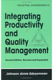 Integrating Productivity and Quality Management, Second Edition - Hard Cover, 416 Pages | Productivity Boost, Quality Methods, Employee Empowerment, Problem Solving