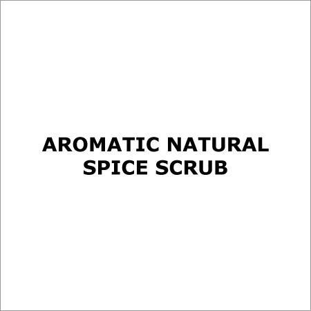 Aromatic Natural Spice Scrub