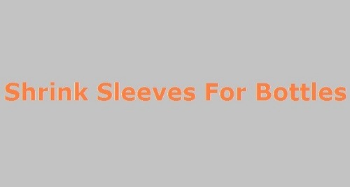 Bottle Shrink Sleeves
