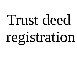 Trust deed registration