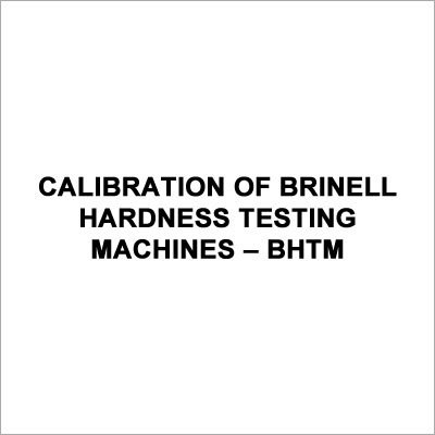 Calibration Of Brinell Hardness Testing Machines a BHTM