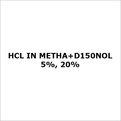 HCL In Metha+D150nol 5%, 20%