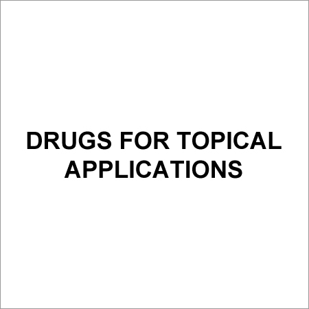 Drugs for Topical Applications