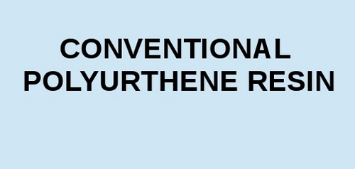 Conventional Polyurethane Resin