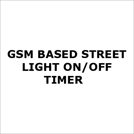 Gsm Based Street Light On Off Timer