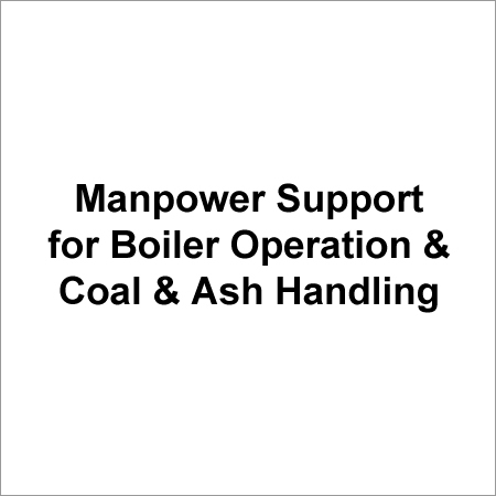 Manpower Support for Boiler Operation & Coal & Ash Handling