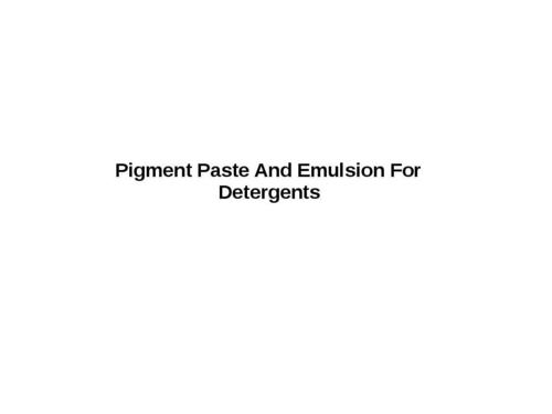 Pigment Paste And Emulsion For Detergents