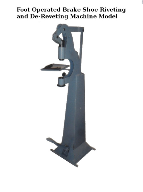 Foot Operated Brake Shoe Riveting and De-Reveting
