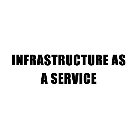 Infrastructure As A Service