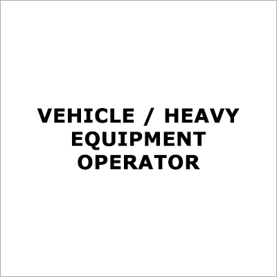 Vehicle - Heavy Equipment Operator