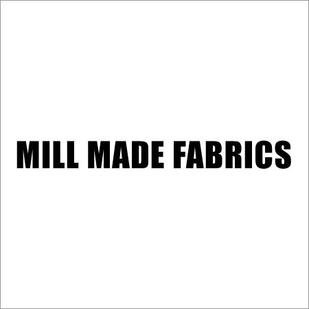 Mill Made Fabrics