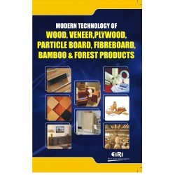 Modern Technology of Wood, Veneer, Plywood, Partic