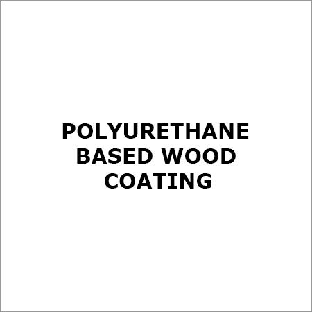 Polyurethane Based Wood Coating