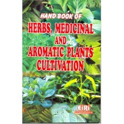 Hand book of herbs, medicinal and aromatic plants cultivation