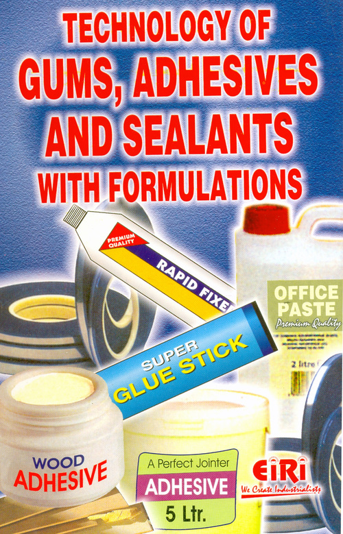 Technology of Gums, Adhesives and Sealants with Formulations