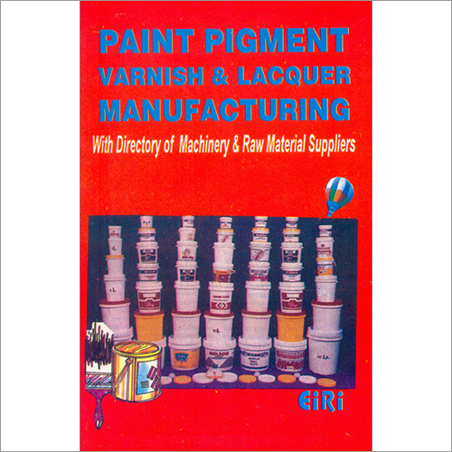 Paint Pigment Varnish & Lacquer Manufacturing By ENGINEERS INDIA RESEARCH INSTITUTE
