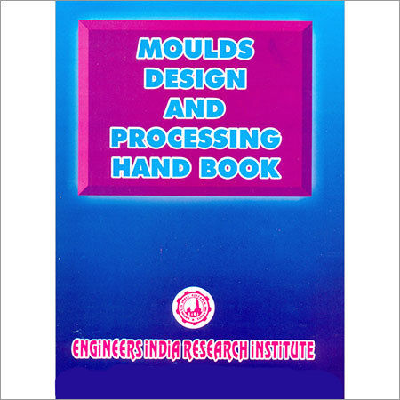 Moulds Design & Processing Hand Book Paper Size: A3