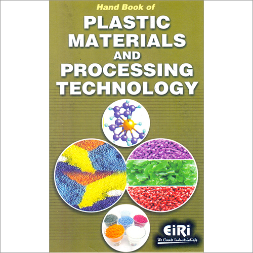 Hand Book of Plastic Materials & Processing Technology