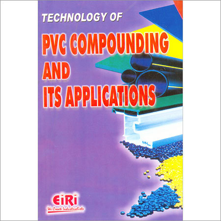 Technology of PVC Compounding and Its Applications