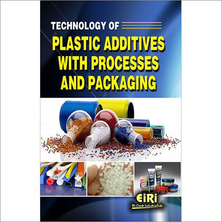 Technology of Plastic Additives with Processes and Packaging