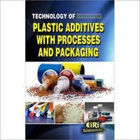 Technology Of Plastic Additives With Processes And Packaging Education Books