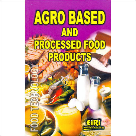 Agro Based & Processed Food Products Education Books