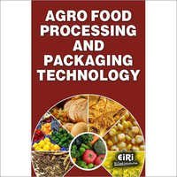 Agro Food Processing and Packaging Technology