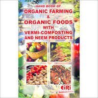 Hand Book Of Organic Farming And Organic Foods With Vermi-composting And Neem Products